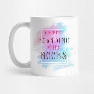 Its Not Hoarding Mug